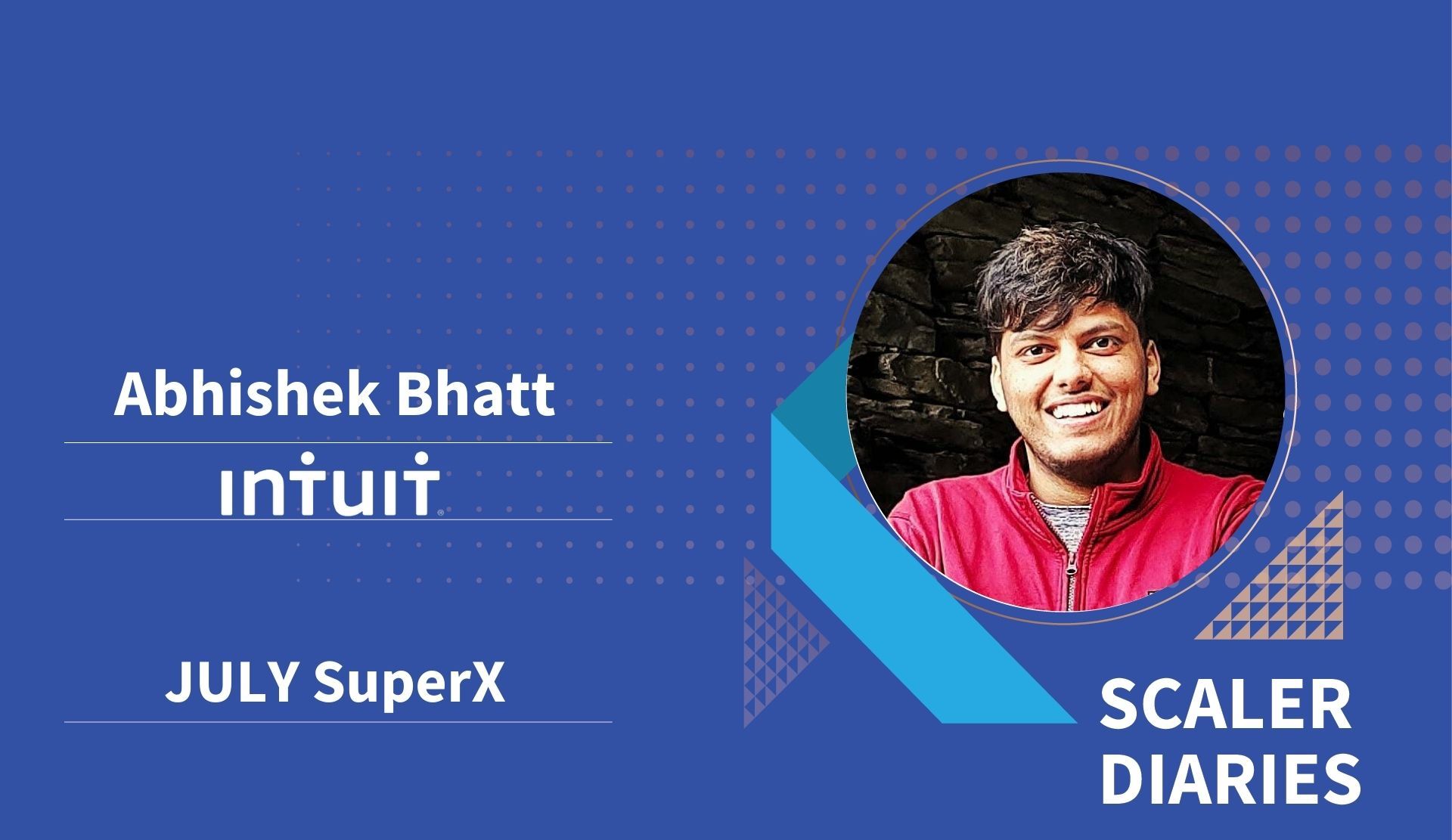 Scaler Diaries: Abhishek Bhatt's Journey to Intuit